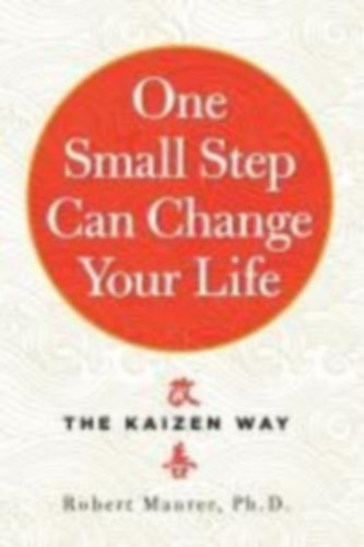 Maurer, Robert: One Small Step Can Change Your Life idegen