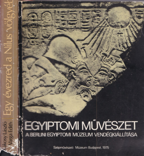Vékony Gábor-Kákosy László: 2 db ókori Egyiptom: Egyiptomi művészet - A Berlini Egyiptomi Múzeum vendégkiállítása + Egy évezred a Nílus völgyében antikvár