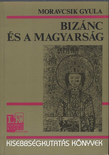 Moravcsik Gyula: Bizánc és a magyarság antikvár
