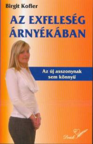 Kofler, Birgit: Az exfeleség árnyékában antikvár