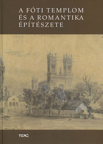 A Fóti templom és a romantika építészete antikvár