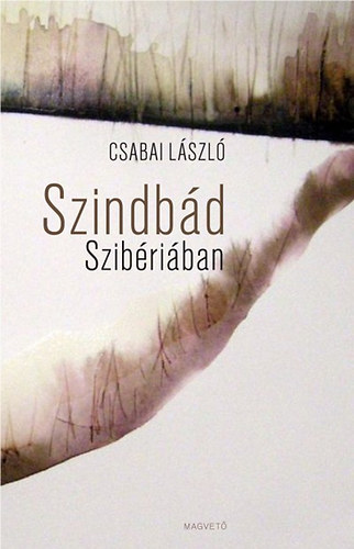 Csabai László: Szindbád Szibériában könyv