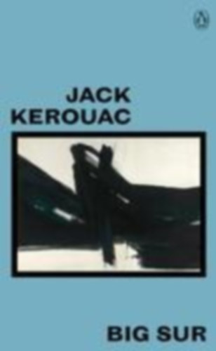 Kerouac, Jack: Big Sur idegen
