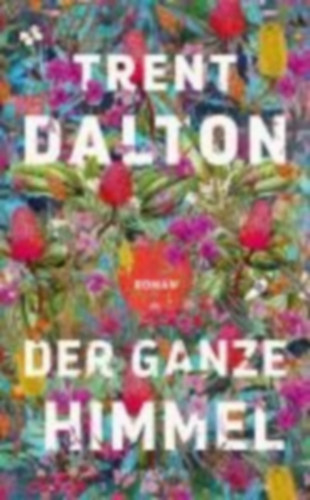 Dalton, Trent: Dalton, T: Der ganze Himmel idegen