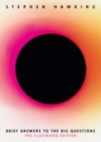 Hawking, Stephen: Brief Answers to the Big Questions (Illustrated Edition) idegen