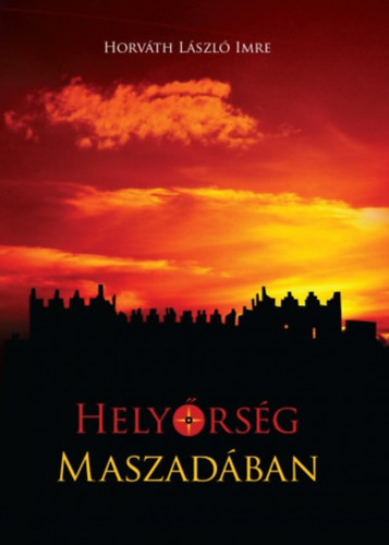 Horváth László Imre: Helyőrség Maszadában könyv