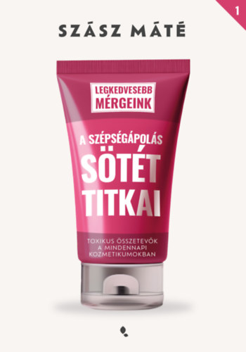 Szász Máté: A szépségápolás sötét titkai e-Könyv