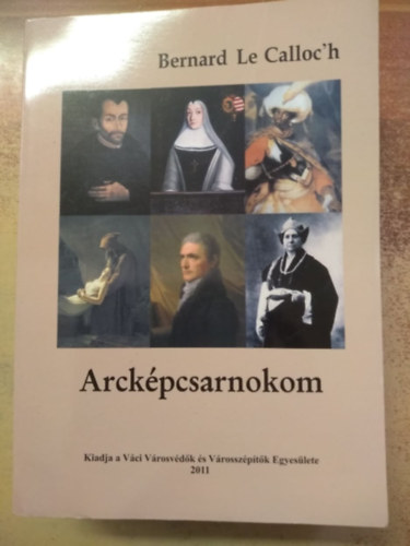 Bernard Le Calloc'h: Arcképcsarnokom antikvár