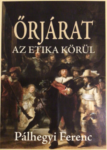 Pálhegyi Ferenc: Őrjárat az etika körül - Dedikált antikvár