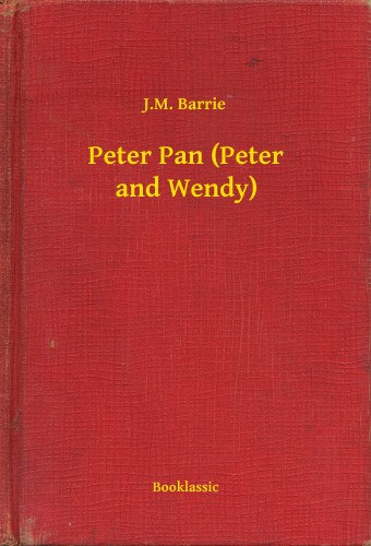 James M. Barrie: Peter Pan (Peter and Wendy) e-Könyv