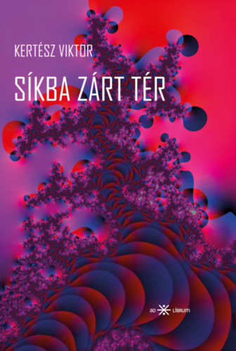 Kertész Viktor: Síkba zárt tér e-Könyv