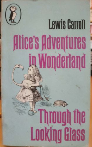 Lewis Carroll: Alice's Adventures in Wonderland and Through the Looking-Glass antikvár