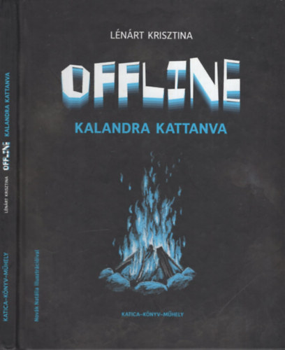 Lénárt Krisztina, Novák Natália (illusztrátor): Offline - Kalandra kattanva antikvár
