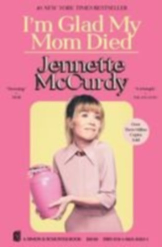 McCurdy, Jennette: I'm Glad My Mom Died idegen