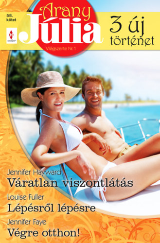 Louise Fuller - Jennifer Hayward - Jennifer Faye: Arany Júlia 58. e-Könyv