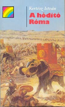 Kertész István: A hódító Róma (szivárvány) antikvár