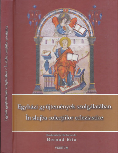 Bernád Rita: Egyházi gyűjtemények szolgálatában - In slujba colectiilor ecleziastice (A gyulafehérvárimillenniumi konferencia tanulmánykötete) antikvár