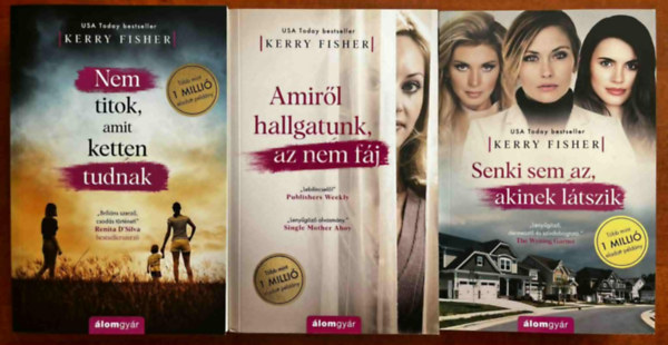Kerry Fisher: 3db Kerry Fisher könyv.:Nem titok, amit ketten tudnak+Amiről hallgatunk, az nem fáj+Amiről hallgatunk, az nem fáj antikvár