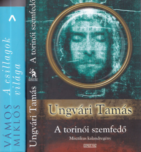 Ungvári Tamás, Vámos Miklós: 2 db kortárs regény: A torinói szemfedő + A csillagok világa antikvár