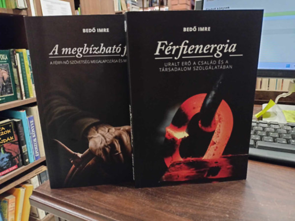 Bedő Imre: Férfienergia - Uralt erő a család és a társadalom szolgálatában + A megbízható férfi - A férfi-nő szövetség megalapozása és megtartása (2mű) - Dedikált antikvár