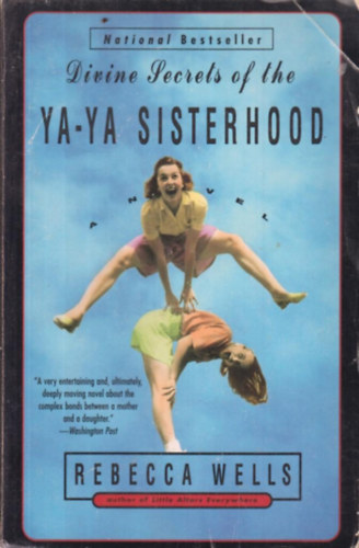 Rebecca Wells: Divine Secrets of the Ya-Ya Sisterhood antikvár