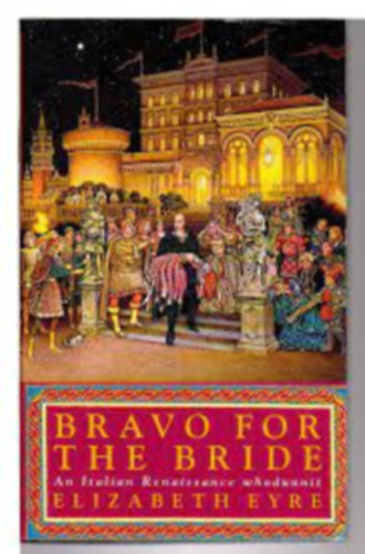 Elizabeth Eyre: Bravo for the Bride antikvár