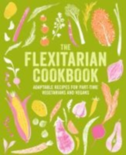 Ryland Peters & Small: The Flexitarian Cookbook idegen
