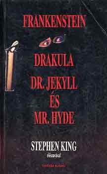 Shelley-Stoker-Stevenson: Frankenstein-Drakula-Dr. Jekyll és Mr. Hyde antikvár