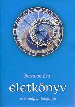 Bertalan Éva: Életkönyv - Asztrológiai biográfia antikvár