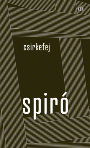 Spiró György: Csirkefej könyv