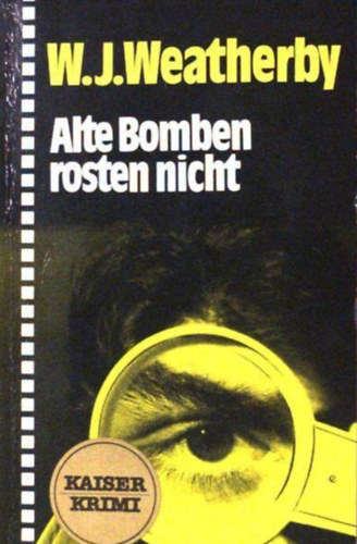 W.J. Weatherby: Alte Bomben rosten nicht antikvár