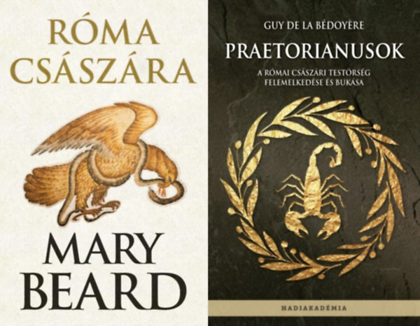 Mary Beard, Guy de la Bédoyére: 2 mű a római császárkorról: Praetorianusok - A római császári testőrség felemelkedése és bukása + Róma császára antikvár
