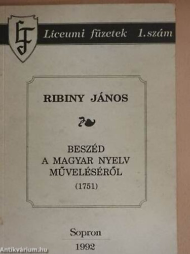 Ribiny János: Beszéd a magyar nyelv műveléséről (1751) - Líceumi füzetek 1. szám antikvár