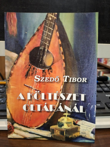 Szedő Tibor: A költészet oltáránál - Dedikált antikvár