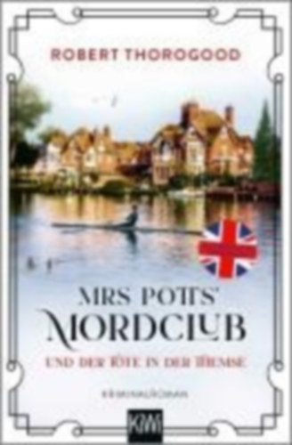 Thorogood, Robert: Mrs Potts' Mordclub und der Tote in der Themse idegen