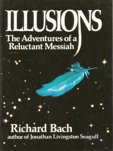 Richard Bach: Illusions - The Adventures of a Reluctant Messiah antikvár