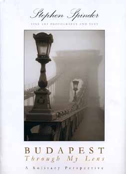 Stephen Spinder: Budapest - Through My Lens (A Solitary Perspective) - Dedikált antikvár