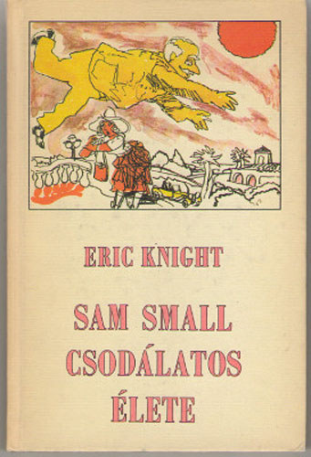 Eric Knight: Sam Small csodálatos élete antikvár