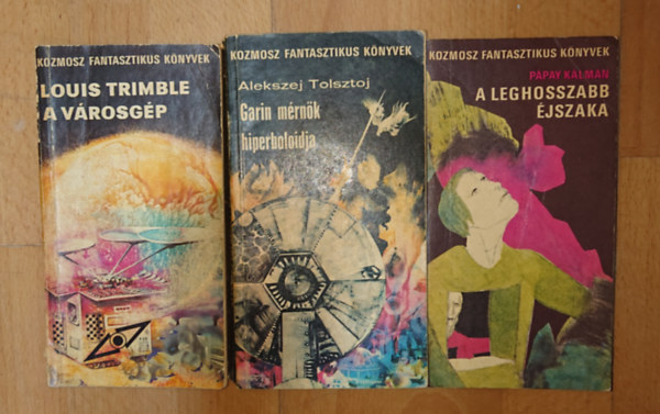 Louis Trimble, Alekszej Tolsztoj, Pápay Kálmán: 3 klasszikus sci-fi a  Kozmosz Fantasztikus Könyvek sorozatából: A leghosszabb éjszaka, Garin mérnök hiperboloidja, A városgép antikvár
