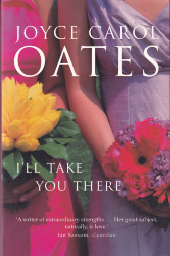 Joyce Carol Oates: I'll Take You Here antikvár
