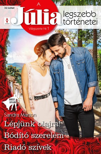 Sandra Marton: A Júlia legszebb történetei 32. - Lépjünk olajra!; Bódító szerelem; Riadó szívek antikvár