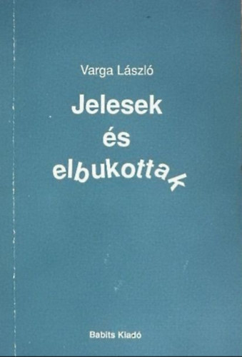 Varga László: Jelesek és elbukottak - Dedikált antikvár