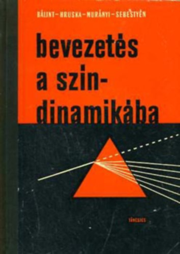 Bálint-Hruska-Murányi-Sebestyén: Bevezetés a színdinamikába antikvár