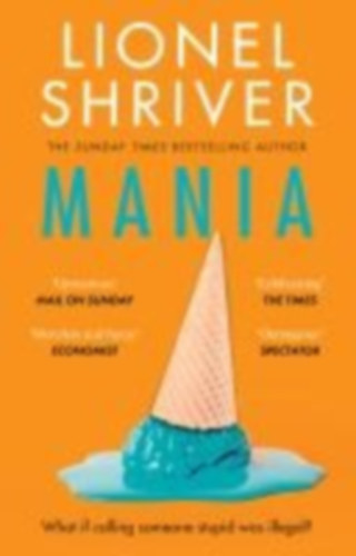 Shriver, Lionel: Mania idegen