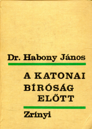 Dr. Habony János: A katonai bíróság előtt antikvár