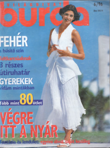 ismeretlen: Burda Világdivat - 1996/6. Szám (Végre itt a nyár - Fantázia és lendület: egyéni divat saját kezűleg) Szabásminta mellékletekkel antikvár
