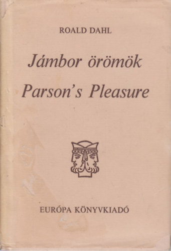 Roald Dahl: Jámbor örömök. Elbeszélések - Parson's Pleasure. Short stories antikvár
