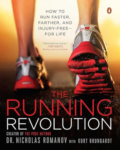 Nicholas Romanov: The Running Revolution: How to Run Faster, Farther, and Injury-Free--for Life antikvár