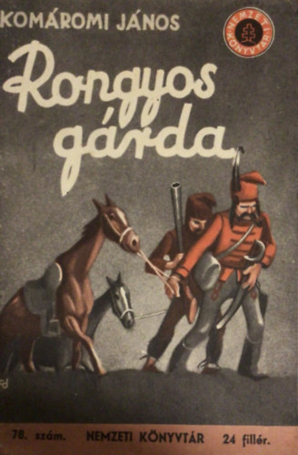 Komáromi János: Rongyos gárda - Az aradi tizenhárom (Nemzeti könyvtár 78.) antikvár