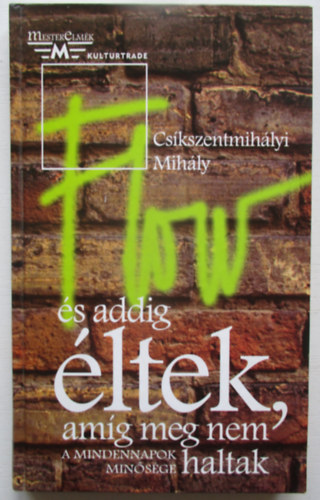 Csíkszentmihályi Mihály: És addig éltek, amíg meg nem haltak antikvár